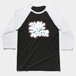 Back to the roots of Hip Hop - Hip Hop, Bubble Style Graffiti Baseball T-Shirt